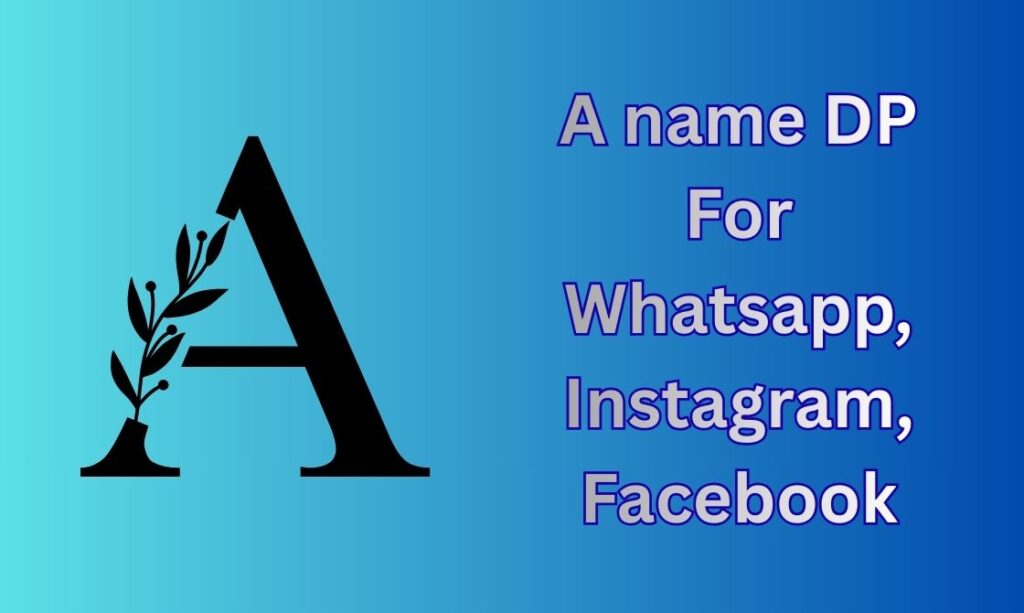 330+ A name DP, Images, Pictures, Instagram and Wallpapers