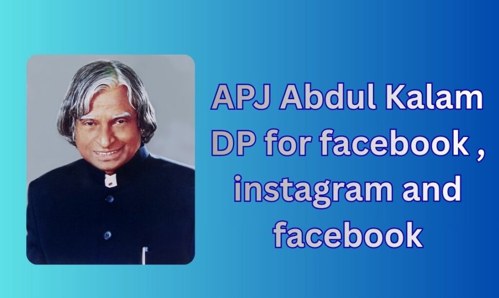 450+ APJ Abdul Kalam DP, Images, Pictures, Instagram and Wallpapers