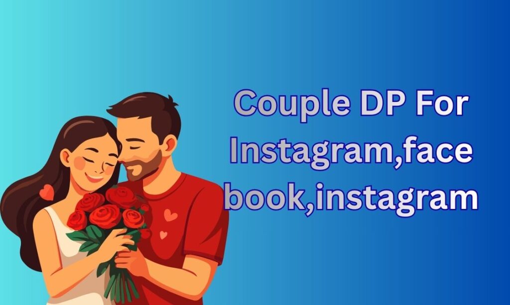 450+ Couple DP, Images, Pictures, Instagram and Wallpapers