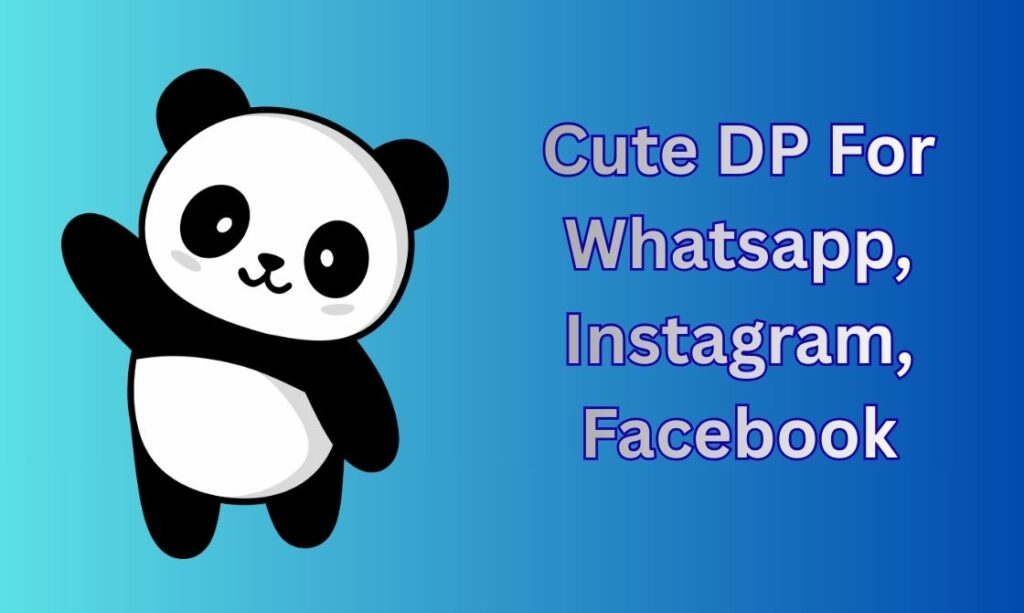 450+ Cute DP for Whatsapp, Images, Pictures, Instagram and Wallpapers