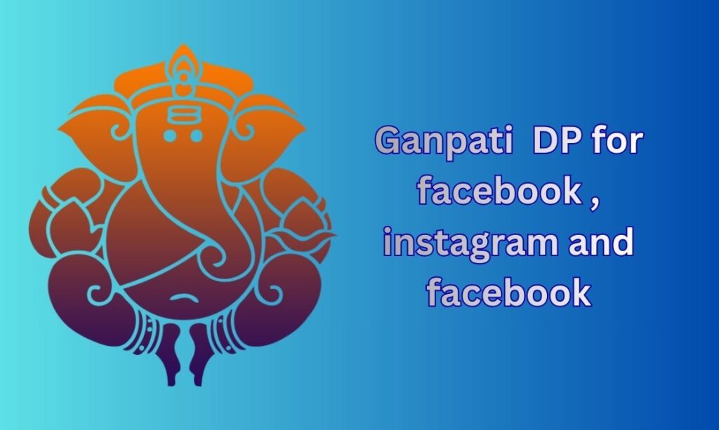 670+ Ganpati DP, Images, Pictures, Instagram and Wallpapers