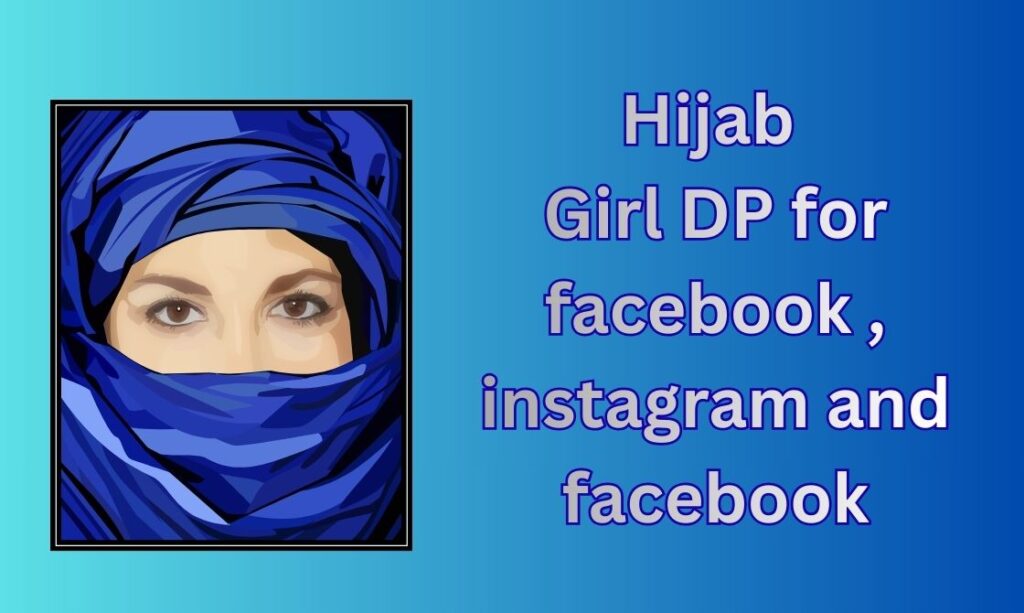 440+ Hijab Girl DP, Images, Pictures, Instagram and Wallpapers