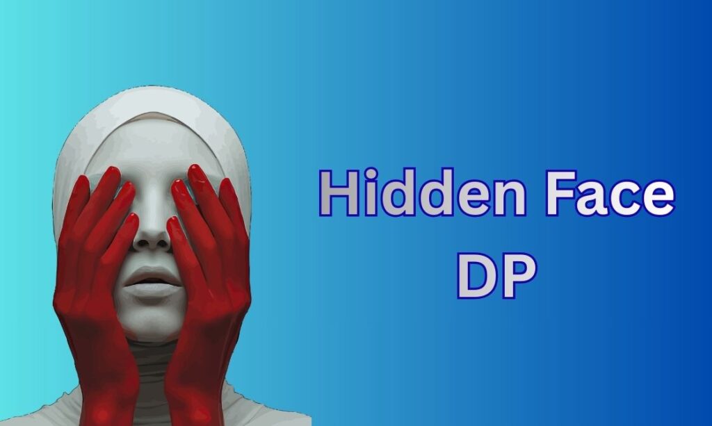 400+ Hidden Face DP for Boys, Images, Pictures, Instagram and Wallpapers