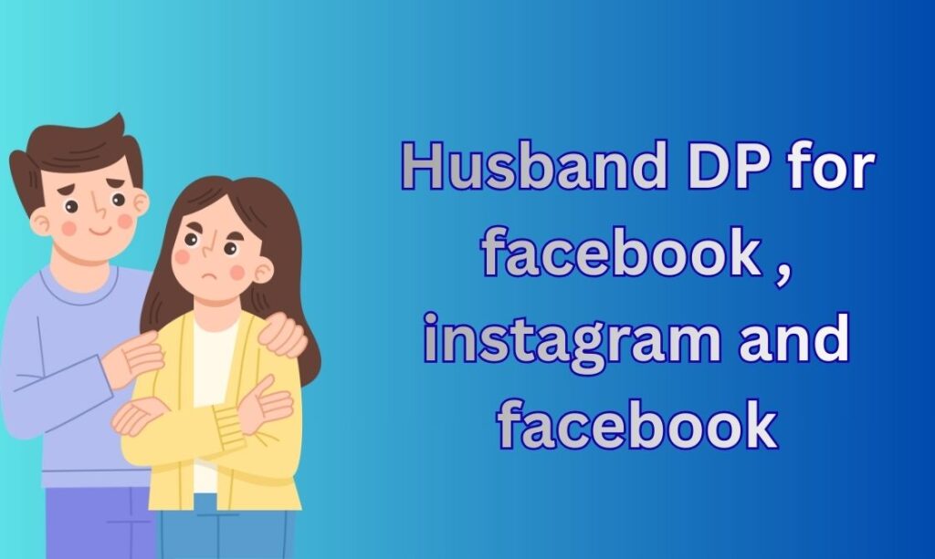 670+ Husband DP, Images, Pictures, Instagram and Wallpapers