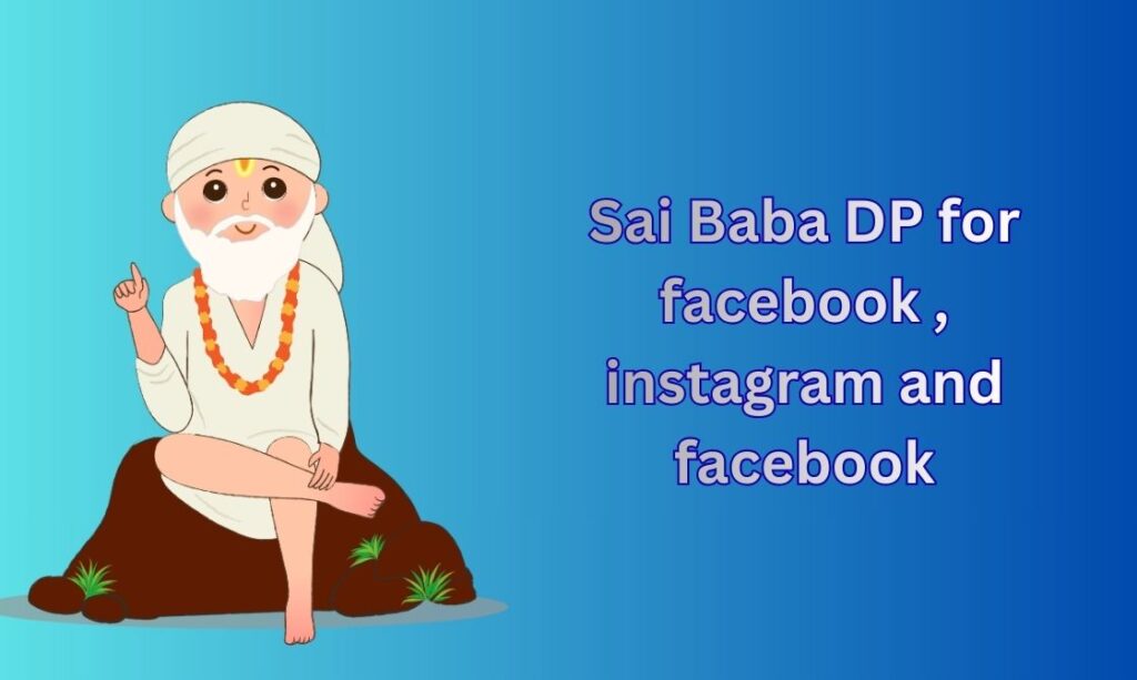 550+ Sai Baba DP, Images, Pictures, Instagram and Wallpapers