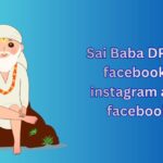 550+ Sai Baba DP, Images, Pictures, Instagram and Wallpapers