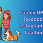 550+ Family DP, Images, Pictures, Instagram and Wallpapers