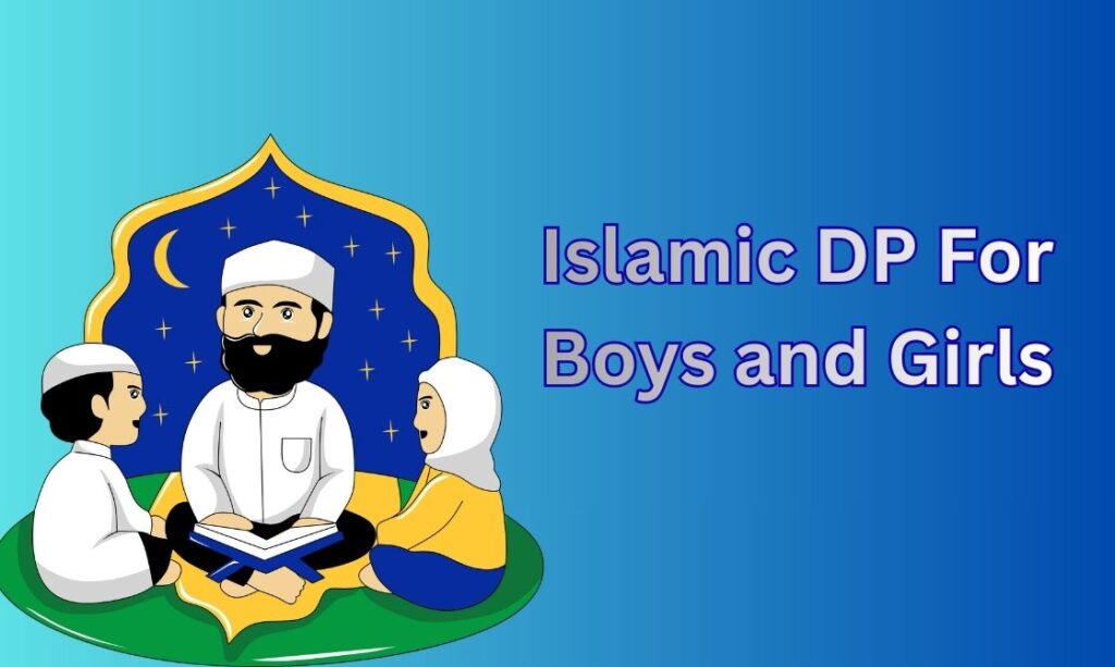 500+ Islamic DP for Boys and Girls, Images, Pictures, Instagram and Wallpapers