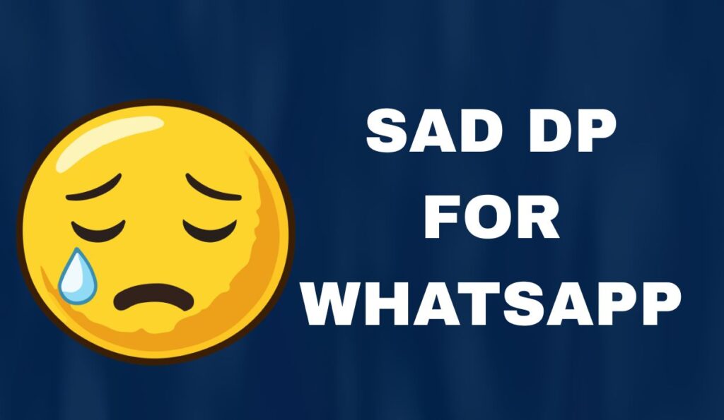 500+ Sad DP for WhatsApp, Images, Pictures, Instagram and Wallpapers