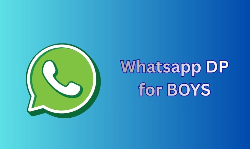 320+ Whatsapp DP for Boys, Images, Pictures, Instagram and Wallpapers