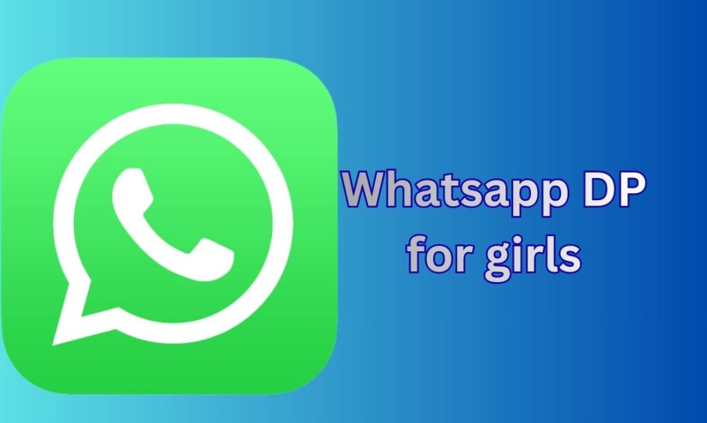 420+ Whatsapp DP for Girls, Images, Pictures, Instagram and Wallpapers